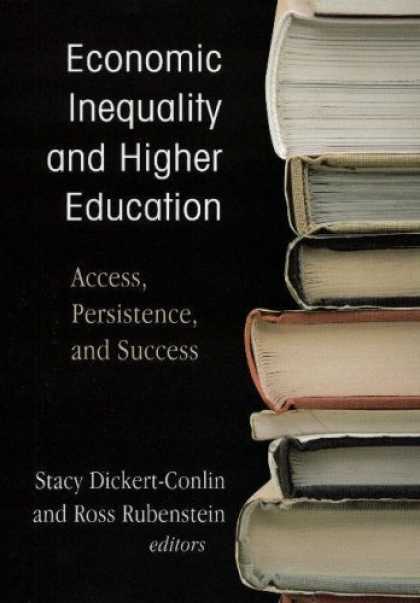 Economics Books - Economic Inequality and Higher Education: Access, Persistence, and Success