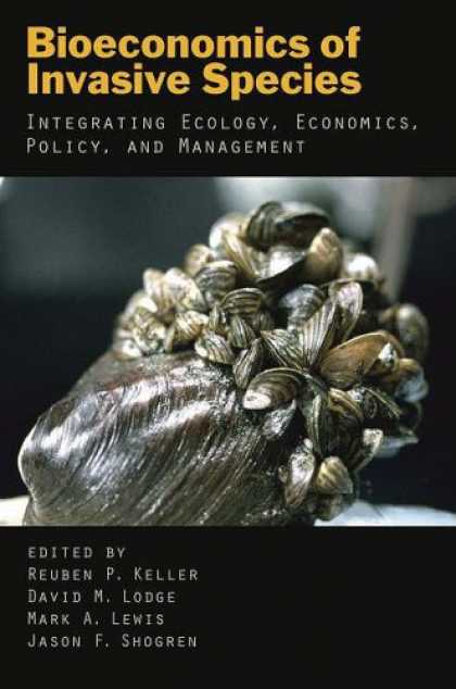 Economics Books - Bioeconomics of Invasive Species: Integrating Ecology, Economics, Policy, and Ma