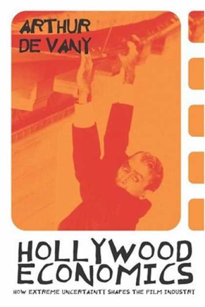 Economics Books - Hollywood Economics: How extreme uncertainty shapes the film industry (Contempor