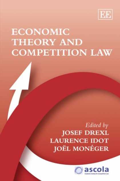 Economics Books - Economic Theory and Competition Law (ASCOLA Competition Law Series)