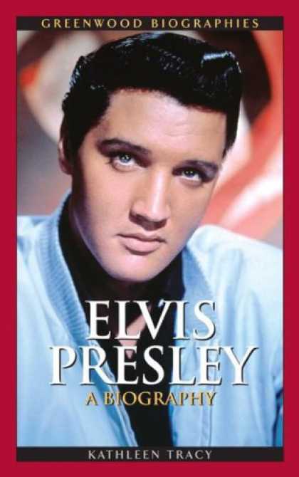 Elvis Presley Books - Elvis Presley: A Biography (Greenwood Biographies)