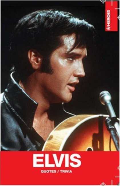 Elvis Presley Books - Elvis Presley: Quotes / Trivia (Heroes)