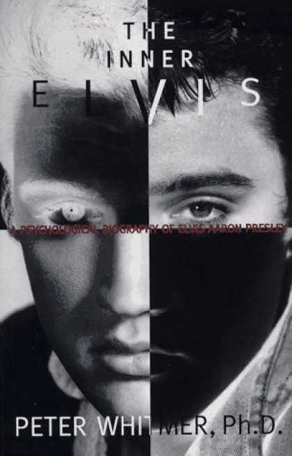 Elvis Presley Books - The Inner Elvis: A Psychological Biography of Elvis Aaron Presley