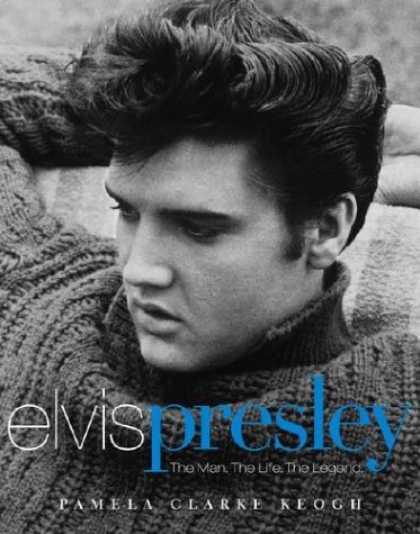 Elvis Presley Books - Elvis Presley: The Man. The Life. The Legend.