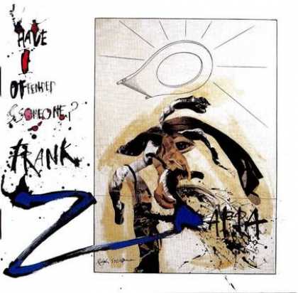 Frank Zappa - Frank Zappa Have I Offended Someone