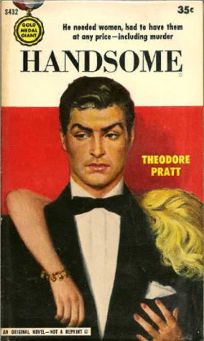 Gold Medal Books - Handsome - Theodore Pratt