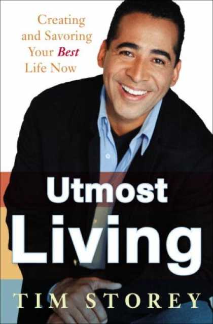 Harmony Books - Utmost Living: Creating and Savoring Your Best Life Now