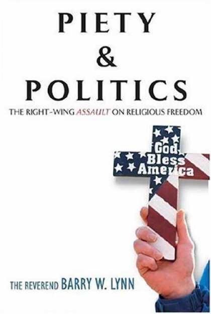 Harmony Books - Piety & Politics: The Right-Wing Assault on Religious Freedom