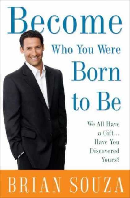 Harmony Books - Become Who You Were Born to Be: We All Have a Gift. . . . Have You Discovered Yo