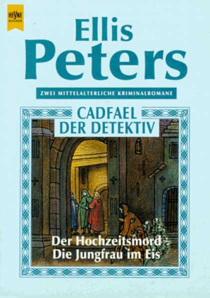 Heyne Books - Cadfael, der Detektiv. Der Hochzeitsmord / Die Jungfrau im Eis. Zwei mittelalter