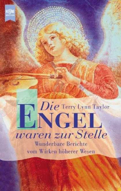 Heyne Books - Die Engel waren zur Stelle. Wunderbare Berichte vom Wirken hï¿½herer Wesen.