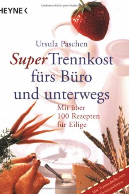 Heyne Books - Super Trennkost fï¿½rs Bï¿½ro und unterwegs. Mit ï¿½ber 100 Rezepten fï¿½r E