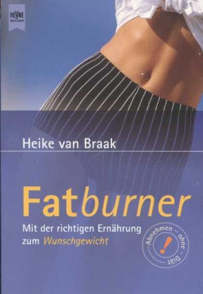 Heyne Books - Fatburner. Mit der richtigen Ernï¿½hrung zum Wunschgewicht.