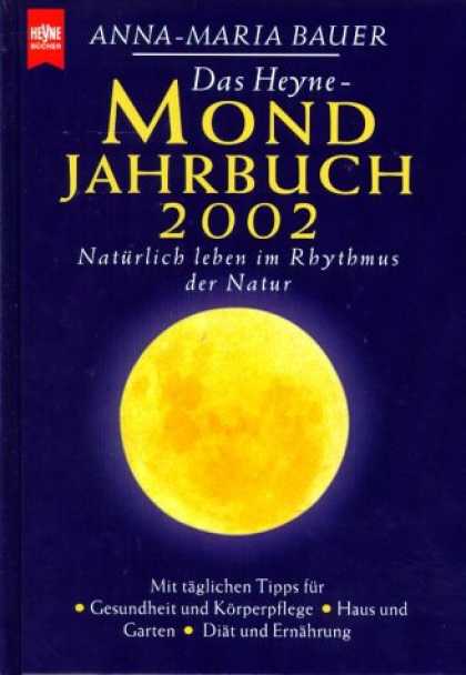 Heyne Books - Das Heyne- Mondjahrbuch 2002. Natï¿½rlich leben im Rhythmus der Natur.