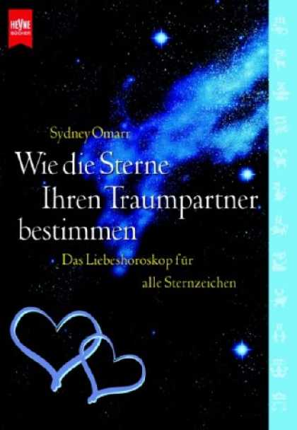 Heyne Books - Wie die Sterne Ihren Traumpartner bestimmen. Das Liebeshoroskop fï¿½r alle Ster