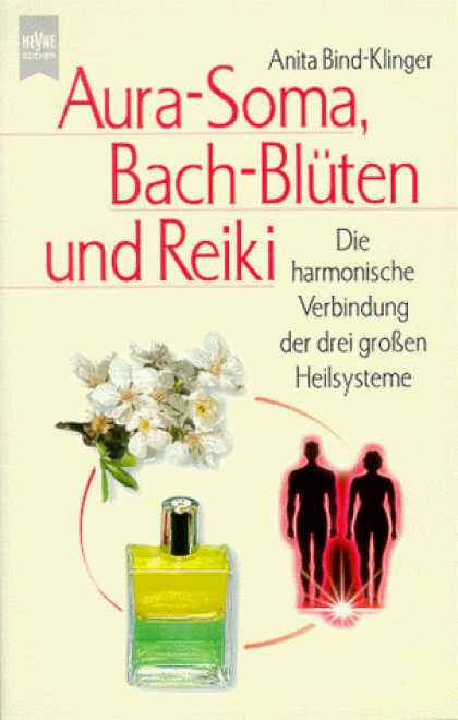 Heyne Books - Aura- Soma, Bach- Blï¿½ten und Reiki. Die harmonische Verbindung der drei groÃ