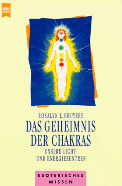 Heyne Books - Das Geheimnis des Chakras. Unsere Licht- und Energiezentren.