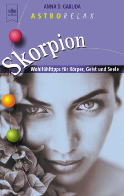 Heyne Books - AstroRelax. Skorpion. Gesundheit fï¿½r Kï¿½rper, Geist und Seele.