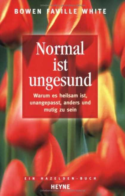 Heyne Books - Normal ist ungesund. Warum es heilsam ist, unangepasst, anders und mutig zu sein