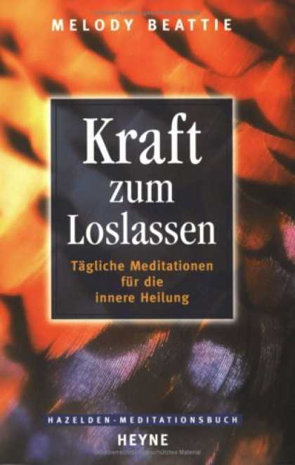 Heyne Books - Kraft zum Loslassen. Tï¿½gliche Meditationen fï¿½r die innere Heilung.