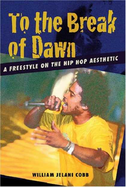 Hip Hop Books - To the Break of Dawn: A Freestyle on the Hip Hop Aesthetic