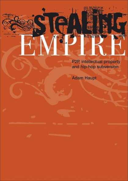 Hip Hop Books - Stealing Empire: P2P, Intellectual Property and Hip-Hop Subversion