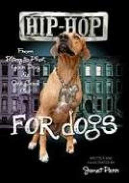 Hip Hop Books - Hip-Hop for Dogs: From Bling to Phat Your Dog Is One Cool Cat