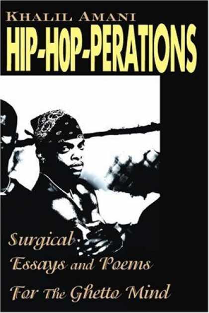 Hip Hop Books - Hip- Hop-perations: Surgical Essays and Poems For The Ghetto Mind
