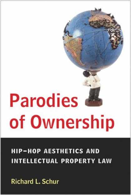 Hip Hop Books - Parodies of Ownership: Hip-Hop Aesthetics and Intellectual Property Law