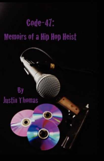 Hip Hop Books - Code-47: Memoirs of a Hip Hop Heist