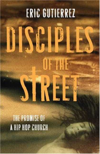Hip Hop Books - Disciples of the Street: The Promise of a Hip Hop Church