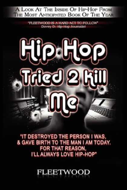 Hip Hop Books - Hip Hop Tried 2 Kill Me