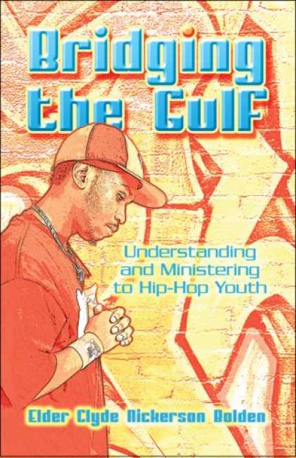 Hip Hop Books - Bridging the Gulf: Understanding and Ministering to Hip-Hop Youth