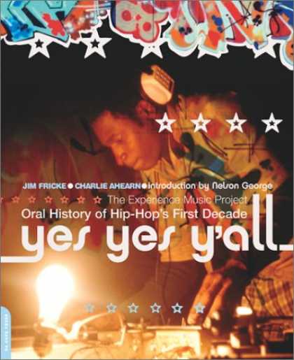 Hip Hop Books - Yes Yes Y'All: The Experience Music Project Oral History of Hip-Hop's First Deca