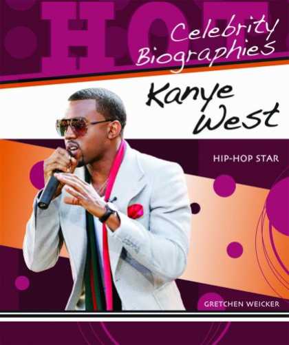Hip Hop Books - Kanye West: Hip-hop Star (Hot Celebrity Biographies)