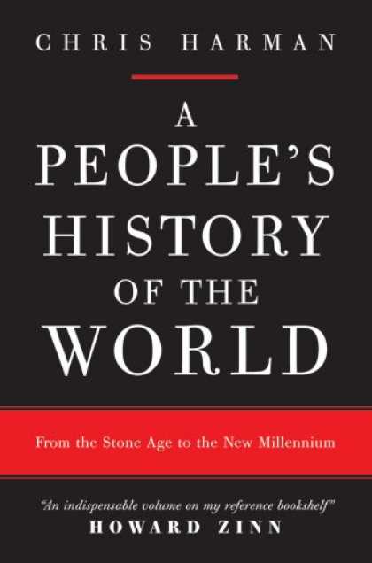 History Books - A People's History of the World: From the Stone Age to the New Millennium, New E