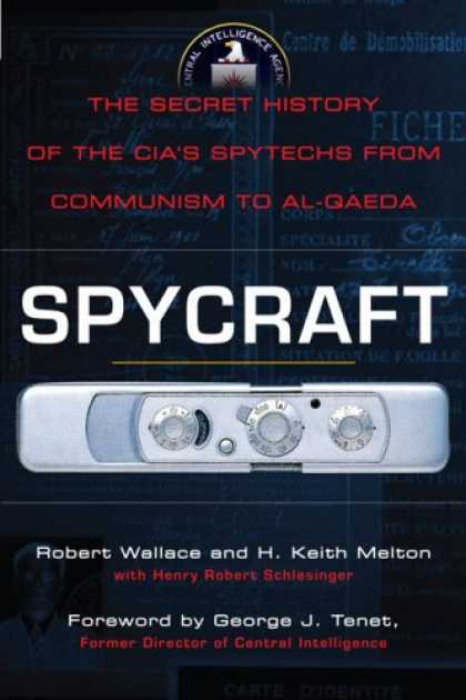 History Books - Spycraft: The Secret History of the CIA's Spytechs, from Communism to Al-Qaeda