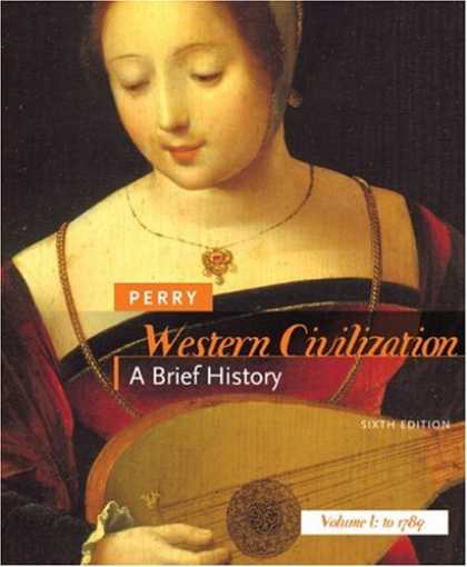 History Books - Western Civilization: A Brief History, Volume I: To 1789
