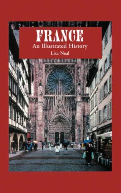 History Books - France: An Illustrated History (Illustrated Histories)