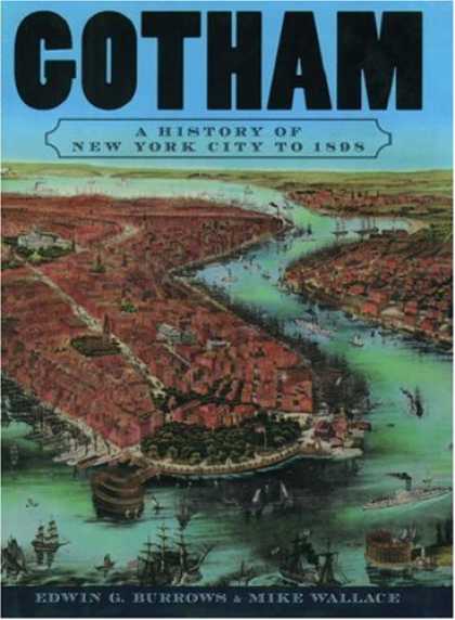 History Books - Gotham: A History of New York City to 1898 (The History of New York City)