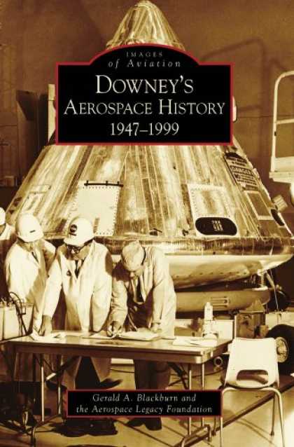 History Books - Downey's Aerospace History:: 1947-1999 (Images of America)