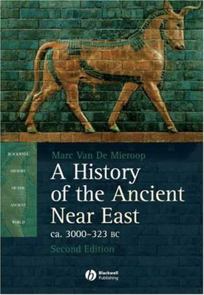 History Books - A History of the Ancient Near East ca. 3000 - 323 BC (Blackwell History of the A