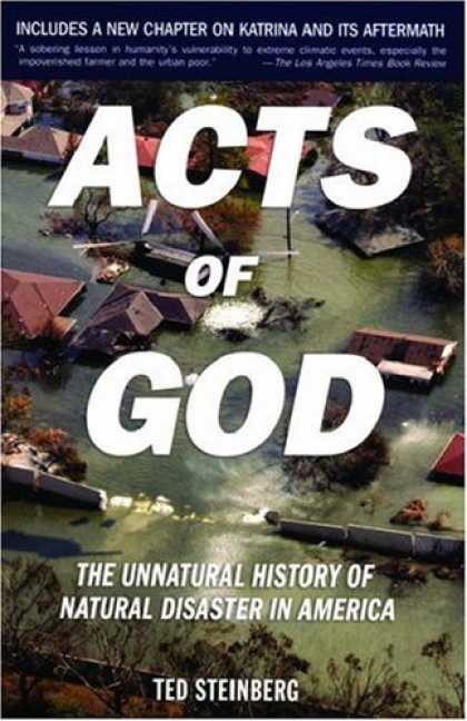 History Books - Acts of God: The Unnatural History of Natural Disaster in America