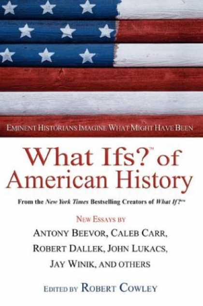 History Books - What Ifs? Of American History