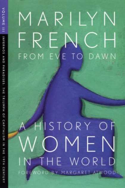 History Books - From Eve to Dawn, A History of Women in the World, Volume III: Infernos and Para