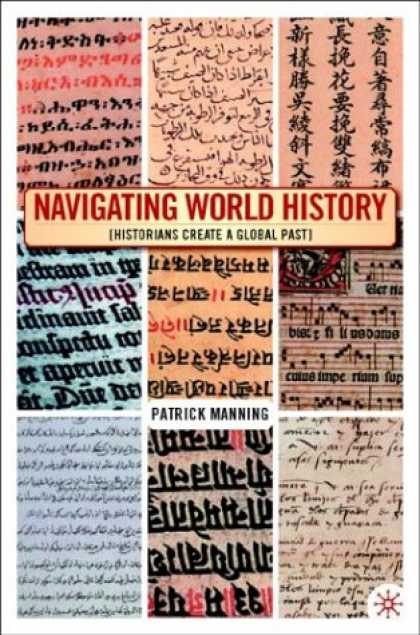 History Books - Navigating World History: Historians Create a Global Past