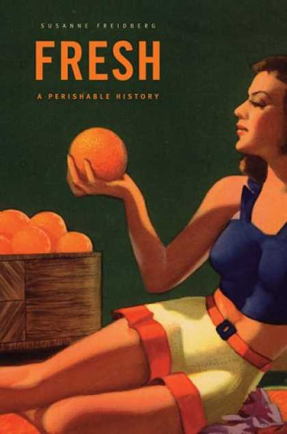 History Books - Fresh: A Perishable History (Belknap Press)
