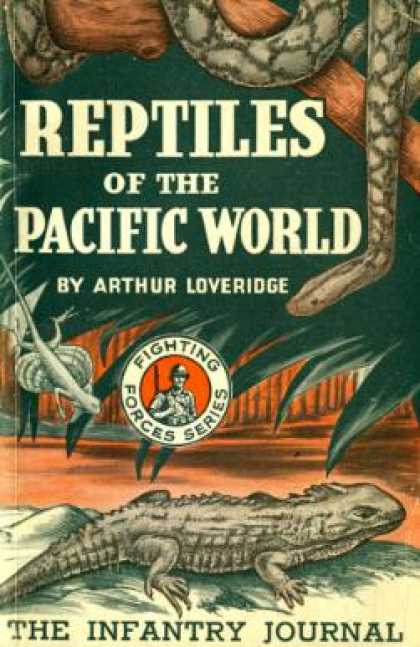 Infantry Journal - Reptiles of the Pacific World - Arthur Loveridge