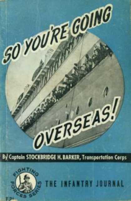 Infantry Journal - So You're Going Overseas - Stockbridge H. Barker