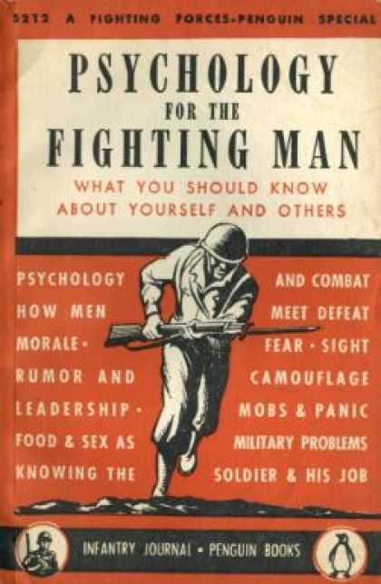 Infantry Journal - Psychology for the Fighting Man: What You Should Know About Yourself and Others.